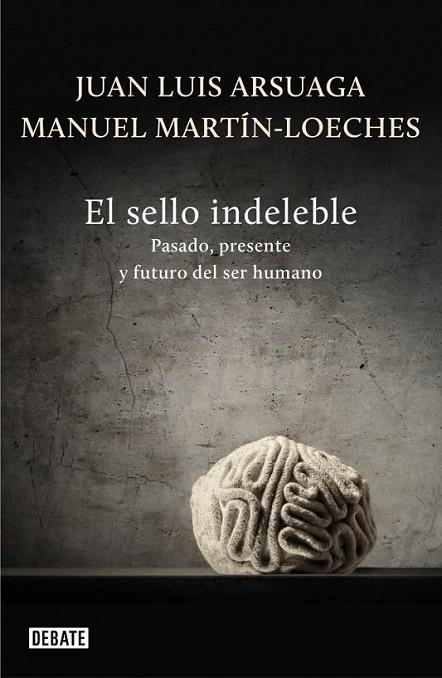 sello indeleble, El | 9788499922485 | Juan Luis Arsuaga Manuel MartínLoeches | Librería Castillón - Comprar libros online Aragón, Barbastro