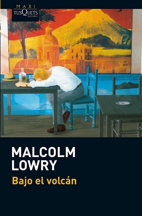 Bajo el volcán - Maxi tusquets | 9788483836538 | Lowry, Malcolm | Librería Castillón - Comprar libros online Aragón, Barbastro