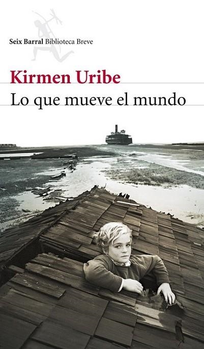 Lo que mueve el mundo | 9788432215476 | Uribe, Kirmen | Librería Castillón - Comprar libros online Aragón, Barbastro