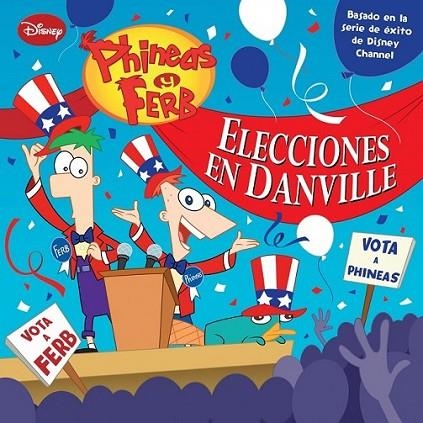 Phineas y Ferb. Elecciones en Danville | 9788499514147 | Disney | Librería Castillón - Comprar libros online Aragón, Barbastro