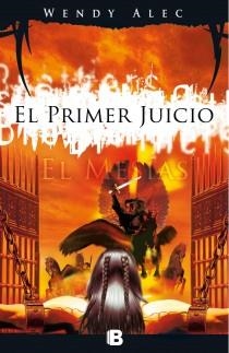 Mesías, El : El primer juicio | 9788466652551 | Alec, Wendy | Librería Castillón - Comprar libros online Aragón, Barbastro