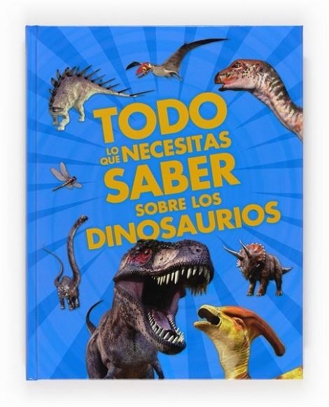 TODO LO QUE NECESITAS SABER SOBRE DINOSAURIOS | 9788467557824 | Dixon, Dougal | Librería Castillón - Comprar libros online Aragón, Barbastro