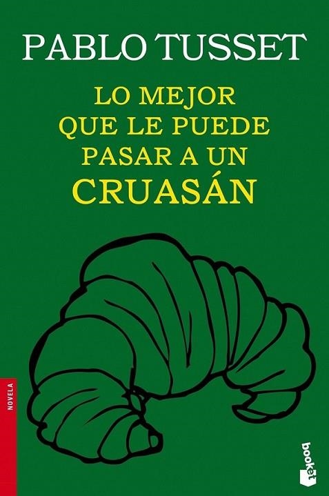 Lo mejor que le puede pasar a un cruasán | 9788423346189 | Tusset, Pablo | Librería Castillón - Comprar libros online Aragón, Barbastro