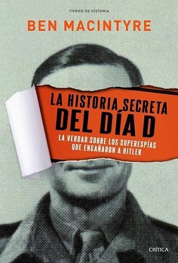 La historia secreta del Día D | 9788498925234 | Macintyre, Ben | Librería Castillón - Comprar libros online Aragón, Barbastro