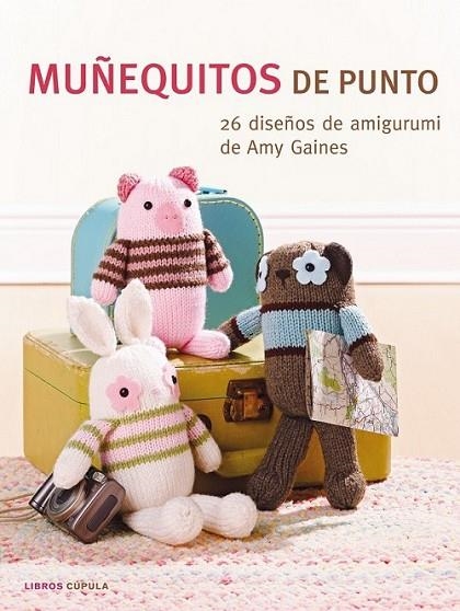 Muñequitos de punto | 9788448007218 | Gaines, Amy | Librería Castillón - Comprar libros online Aragón, Barbastro