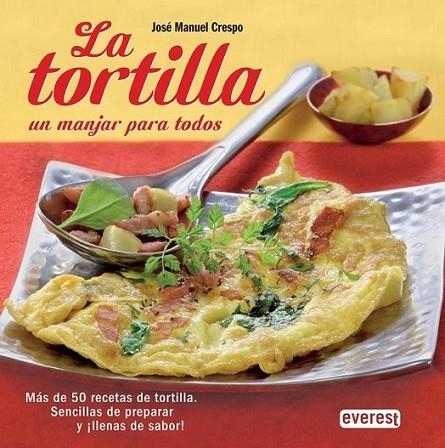 La Tortilla, un manjar para todos | 9788444121529 | Crespo Fraga, Juan Manuel | Librería Castillón - Comprar libros online Aragón, Barbastro