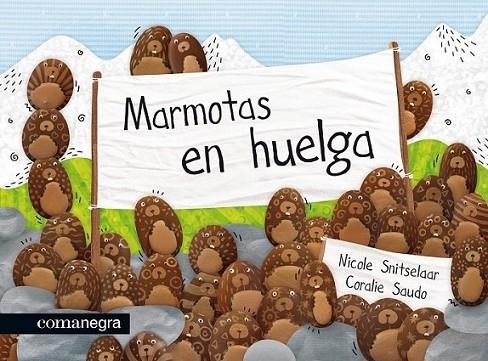 Marmotas en huelga | 9788415097648 | Snitselaar, Nicole; Saudo, Coralie | Librería Castillón - Comprar libros online Aragón, Barbastro