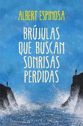 Brújulas que buscan sonrisas perdidas | 9788425349126 | Albert Espinosa | Librería Castillón - Comprar libros online Aragón, Barbastro