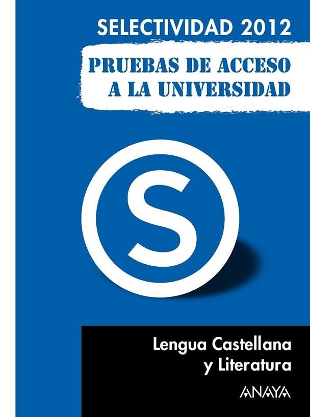 Lengua Castellana y Literatura. Pruebas de Acceso a la Universidad - Selectividad 2012 | 9788467835663 | Luna Fernández, Remedios | Librería Castillón - Comprar libros online Aragón, Barbastro