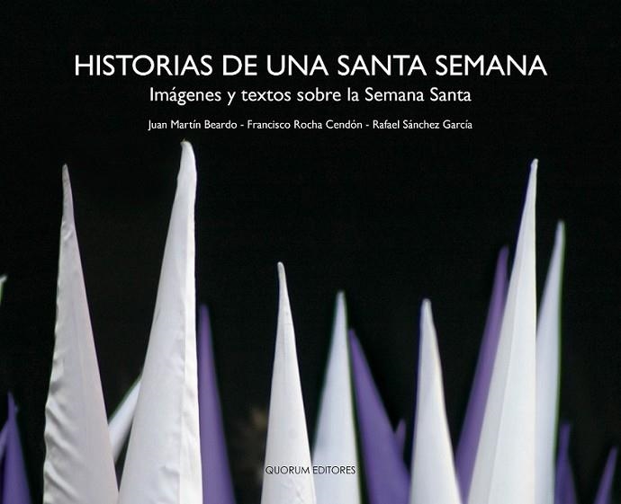 Historias de una Santa Semana | 9788492581696 | Martín Beardo, Juan; Rocha Cendón, Francisco; Sánchez García, Rafael | Librería Castillón - Comprar libros online Aragón, Barbastro