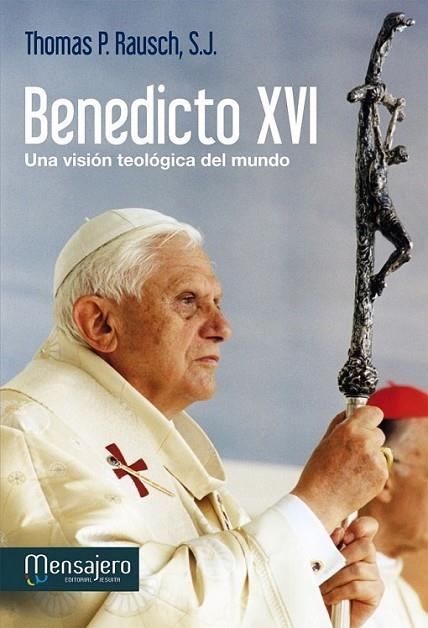 Benedicto XVI : Una visión teológica del mundo | 9788427134768 | P. Rausch, Thomas | Librería Castillón - Comprar libros online Aragón, Barbastro