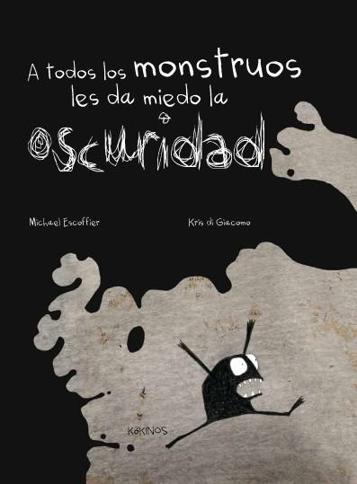 A todos los monstruos les da miedo la oscuridad | 9788492750870 | Escoffier, Michaël | Librería Castillón - Comprar libros online Aragón, Barbastro