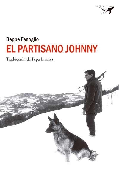 El partisano Johnny | 9788494062728 | Fenoglio, Beppe | Librería Castillón - Comprar libros online Aragón, Barbastro