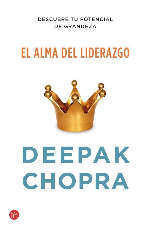 El alma del liderazgo - PDL | 9788466326933 | Chopra, Deepak | Librería Castillón - Comprar libros online Aragón, Barbastro