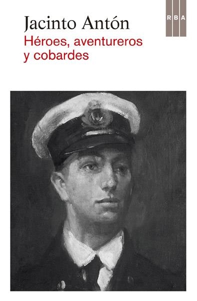 Héroes, aventureros y cobardes | 9788490065037 | ANTON DE VEZ AYALA DUARTE, JACINTO | Librería Castillón - Comprar libros online Aragón, Barbastro