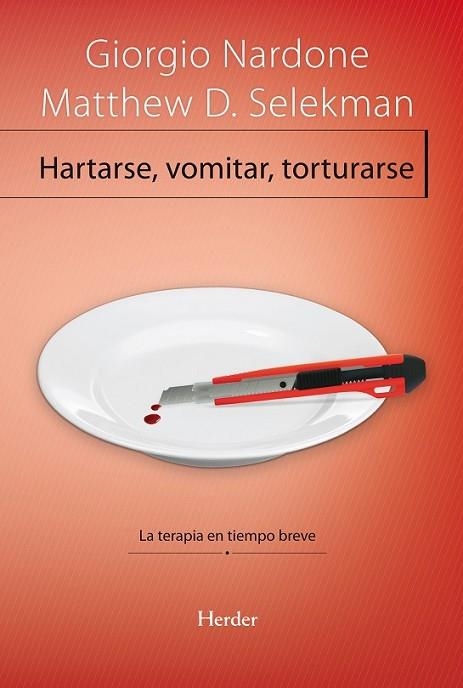 Hartarse, vomitar, torturarse | 9788425431098 | Nardone, Giorgio/Selekman, Matthew D. | Librería Castillón - Comprar libros online Aragón, Barbastro