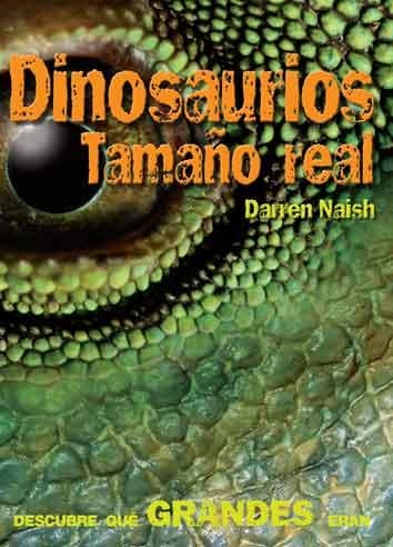 DINOSAURIOS TAMAÑO REAL | 9788415372417 | NAISH, DARREN | Librería Castillón - Comprar libros online Aragón, Barbastro