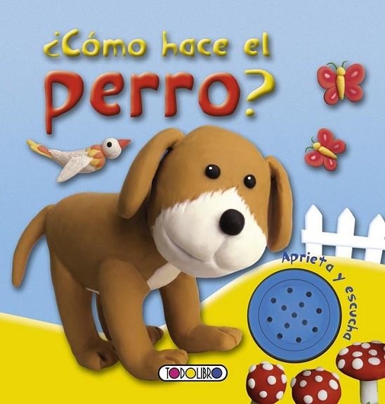 ¿Cómo hace el perro? | 9788499138404 | Todolibro, Equipo | Librería Castillón - Comprar libros online Aragón, Barbastro