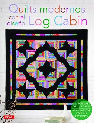 Quilts modernos con el diseño Log Cabin | 9788498743104 | Varios autores | Librería Castillón - Comprar libros online Aragón, Barbastro