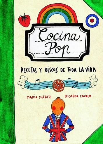 Cocina Pop. Recetas y discos de toda la vida | 9788497859707 | Suárez, Mario; Cavolo, Ricardo | Librería Castillón - Comprar libros online Aragón, Barbastro