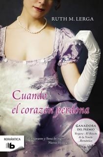 Cuando el corazón perdona | 9788498727845 | Ruth M. Lerga | Librería Castillón - Comprar libros online Aragón, Barbastro