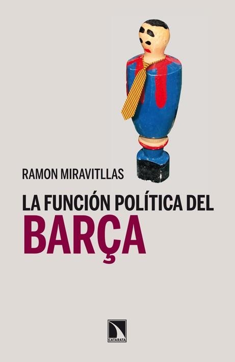 La función política del Barça | 9788483197967 | Miravitllas, Ramón | Librería Castillón - Comprar libros online Aragón, Barbastro