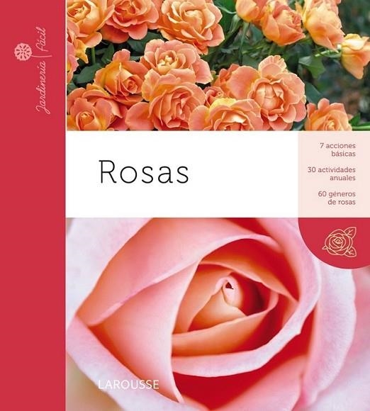 Rosas - Jardinería fácil | 9788415411895 | Larousse Editorial | Librería Castillón - Comprar libros online Aragón, Barbastro