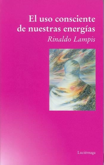 USO CONSCIENTE DE NUESTRAS ENERGIAS, EL | 9788487232657 | LAMPIS, RINALDO | Librería Castillón - Comprar libros online Aragón, Barbastro