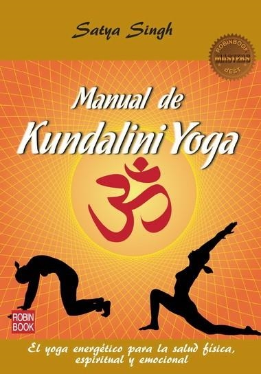 MANUAL DE KUNDALINI YOGA | 9788499172583 | Singh, Satya | Librería Castillón - Comprar libros online Aragón, Barbastro