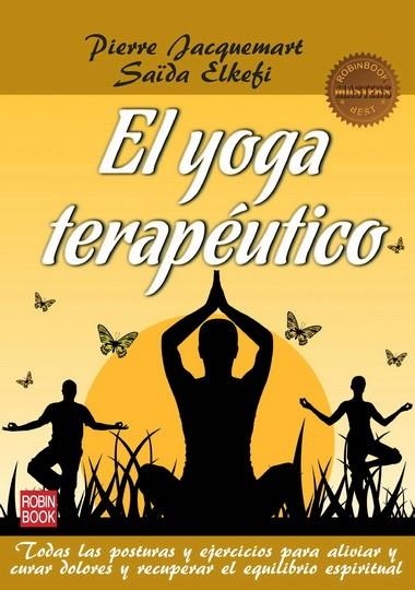 YOGA TERAPÉUTICO, EL | 9788499172552 | Jacquemart, Pierre; Elkefi, Saïda | Librería Castillón - Comprar libros online Aragón, Barbastro