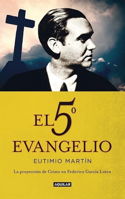 El quinto evangelio. La proyección de Cristo en Federico García Lorca | 9788403013452 | Eutimio Martín | Librería Castillón - Comprar libros online Aragón, Barbastro