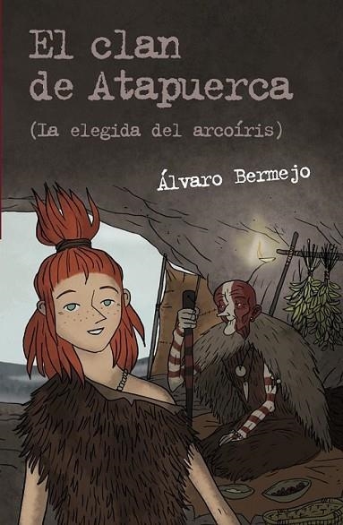 El clan de Atapuerca 2 (La elegida del arcoíris) | 9788467831313 | Bermejo, Álvaro | Librería Castillón - Comprar libros online Aragón, Barbastro