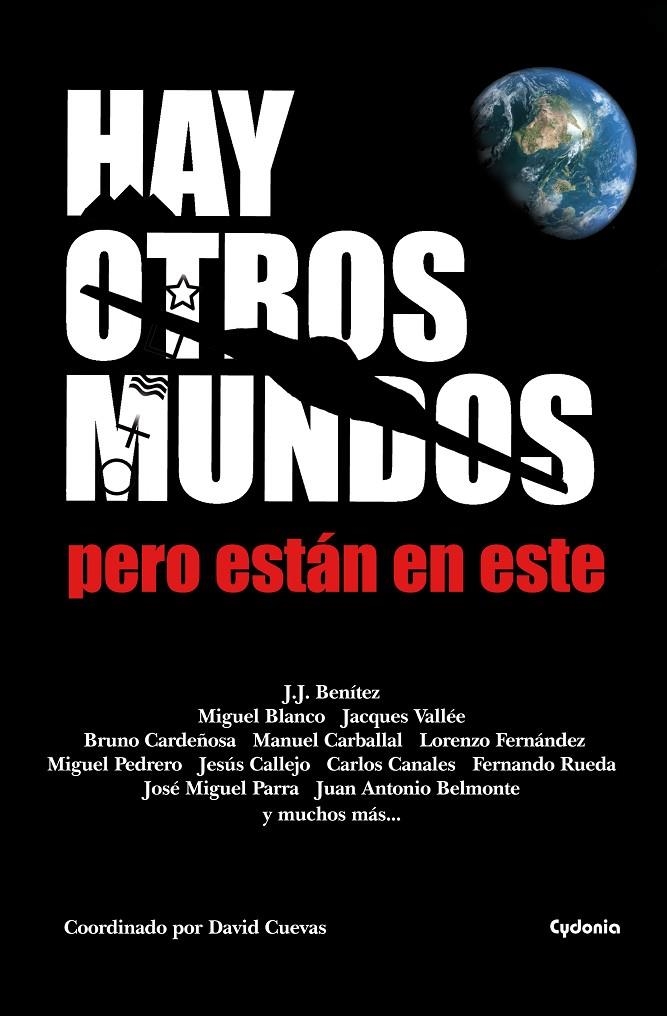 HAY OTROS MUNDOS, PERO ESTÁN EN ESTE | 9788493806477 | Benitez, J.J. y otros | Librería Castillón - Comprar libros online Aragón, Barbastro