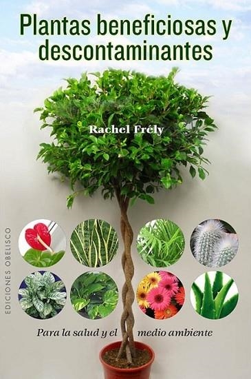 Plantas beneficiosas y descontaminantes | 9788497779319 | FRELY, RACHEL | Librería Castillón - Comprar libros online Aragón, Barbastro