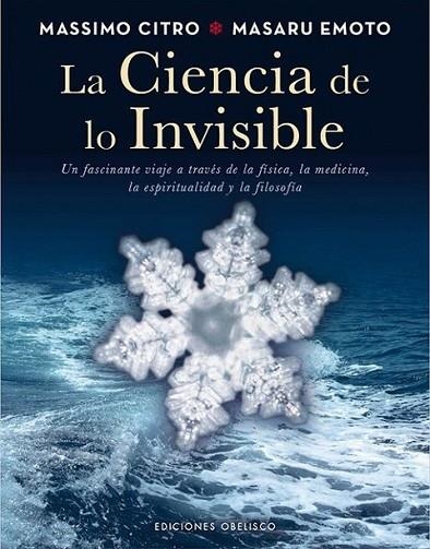 Ciencia de lo invisible, La | 9788497779326 | EMOTO, MASARU/CITRO, MASSIMO | Librería Castillón - Comprar libros online Aragón, Barbastro