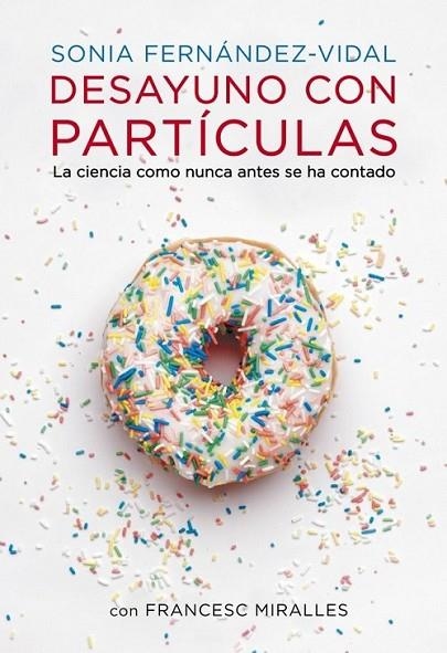 Desayuno con partículas | 9788401348136 | Francesc Miralles Sonia FernándezVidal | Librería Castillón - Comprar libros online Aragón, Barbastro