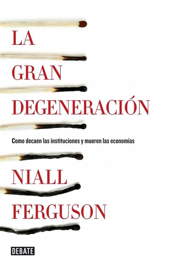 gran degeneración, La | 9788499922744 | Niall Ferguson | Librería Castillón - Comprar libros online Aragón, Barbastro