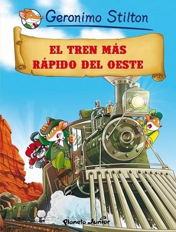 El tren más rápido del oeste | 9788408064022 | Stilton, Geronimo | Librería Castillón - Comprar libros online Aragón, Barbastro