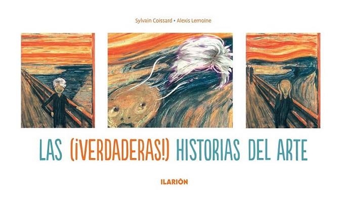 Las (verdaderas) historias del arte | 9788415310105 | Coissard, Sylvain; Lemoine, Alexis | Librería Castillón - Comprar libros online Aragón, Barbastro