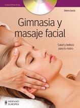 Gimnasia y masaje facial (+DVD) | 9788425520327 | García, Dolors | Librería Castillón - Comprar libros online Aragón, Barbastro