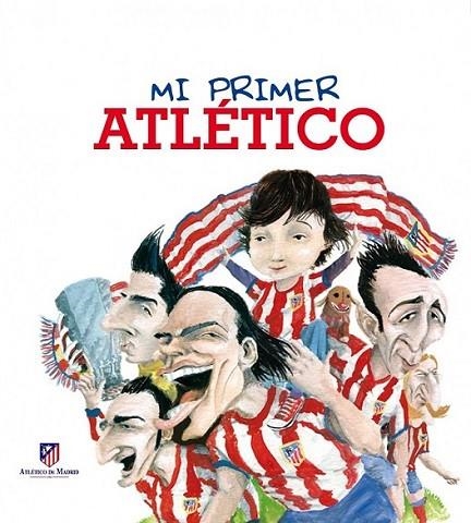 Mi primer Atlético | 9788497859639 | Veloy, Mariano; del Amo, Oscar | Librería Castillón - Comprar libros online Aragón, Barbastro