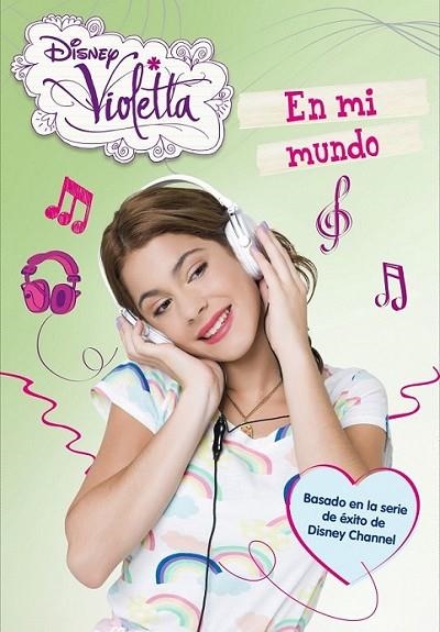 Violetta. En mi mundo | 9788499514550 | Disney | Librería Castillón - Comprar libros online Aragón, Barbastro