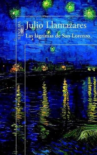 Las lágrimas de san Lorenzo | 9788420414423 | Julio Llamazares | Librería Castillón - Comprar libros online Aragón, Barbastro