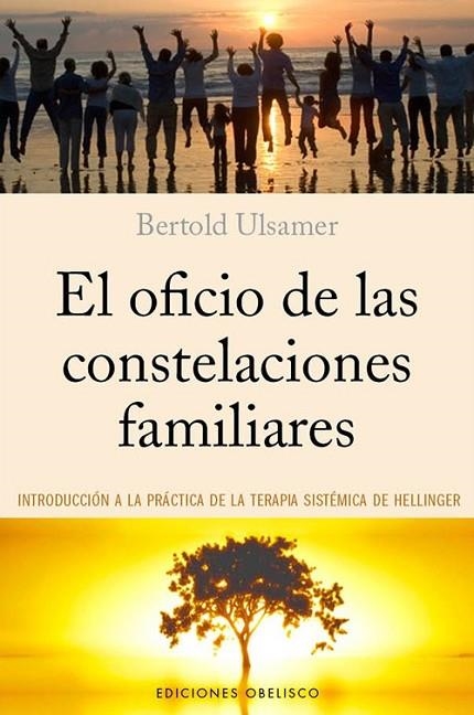 Oficio de las constelaciones familiares, El | 9788497779289 | ULSAMER, BERTOLD | Librería Castillón - Comprar libros online Aragón, Barbastro