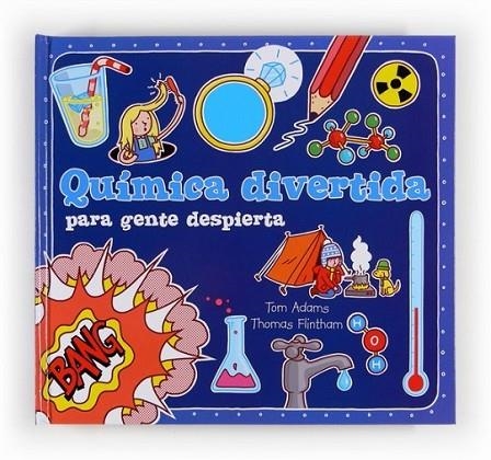 QUIMICA DIVERTIDA PARA GENTE DESPIERTA | 9788467557220 | Adams, Tom | Librería Castillón - Comprar libros online Aragón, Barbastro