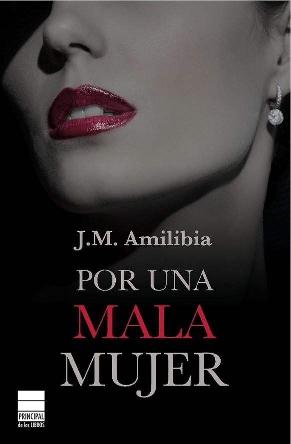 POR UNA MALA MUJER | 9788493859497 | Amilibia, Jesús María | Librería Castillón - Comprar libros online Aragón, Barbastro