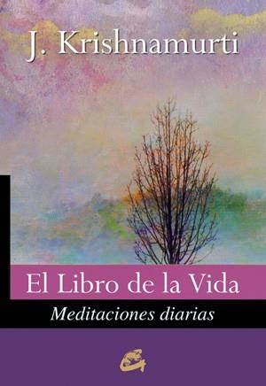 El Libro de la Vida | 9788484453604 | Krishnamurti, Jiddu | Librería Castillón - Comprar libros online Aragón, Barbastro