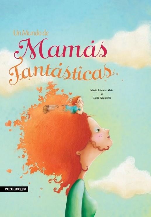 Un mundo de mamás fantásticas | 9788415097631 | Gómez Mata, Marta | Librería Castillón - Comprar libros online Aragón, Barbastro