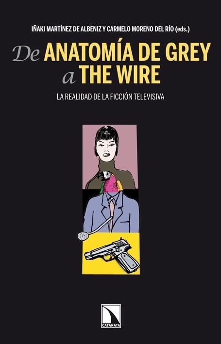 De Anatomía de Grey a The Wire | 9788483197776 | Martínez de Albéniz, Iñaki; Moreno del Río, Carmelo | Librería Castillón - Comprar libros online Aragón, Barbastro