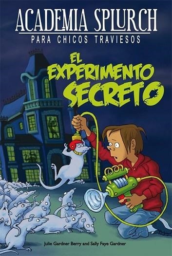 El experimento secreto - Academia Splurch 1 | 9788415709176 | Gardner Berry, Julie; Faye Gardner, Sally | Librería Castillón - Comprar libros online Aragón, Barbastro